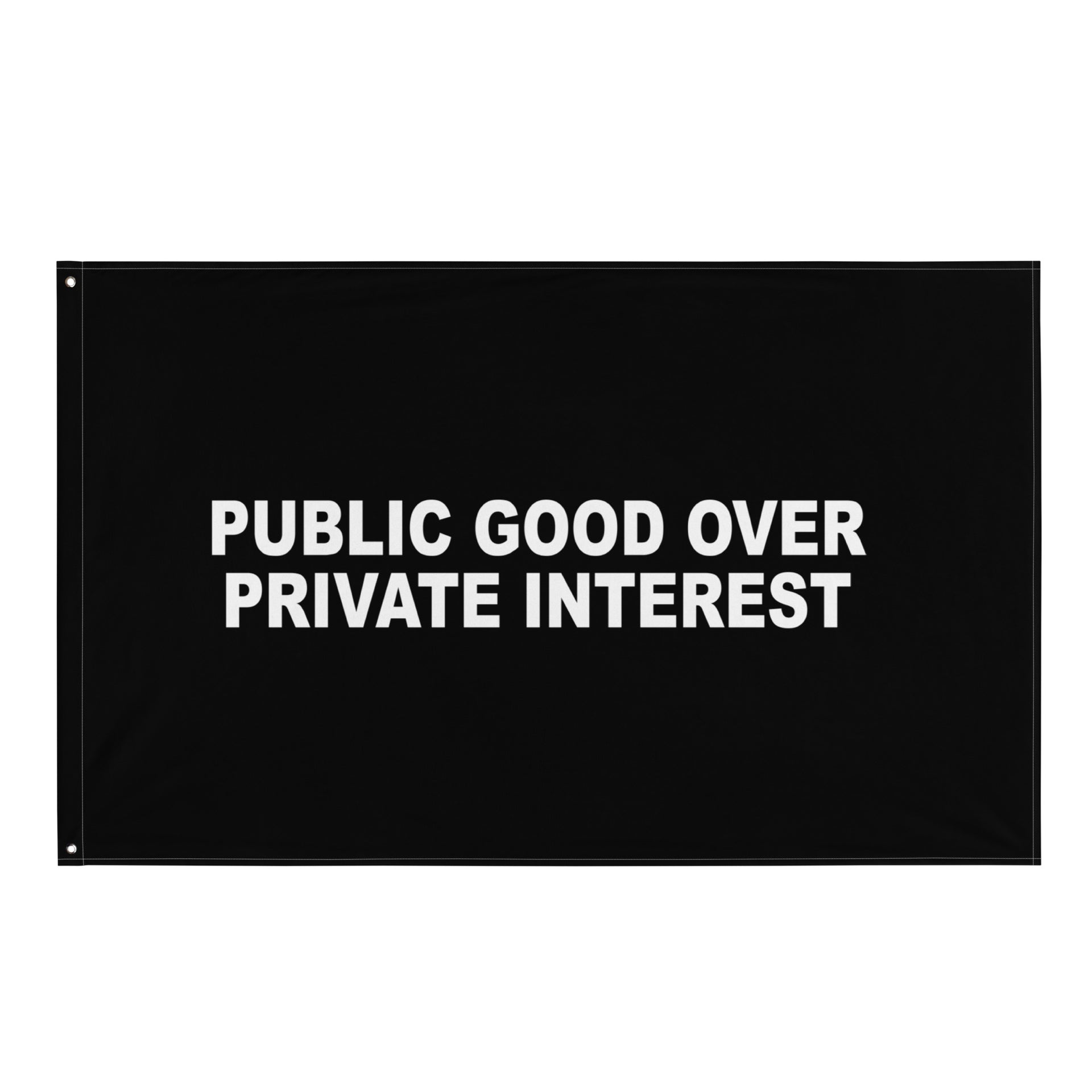 Public Good Over Private Interests Flag