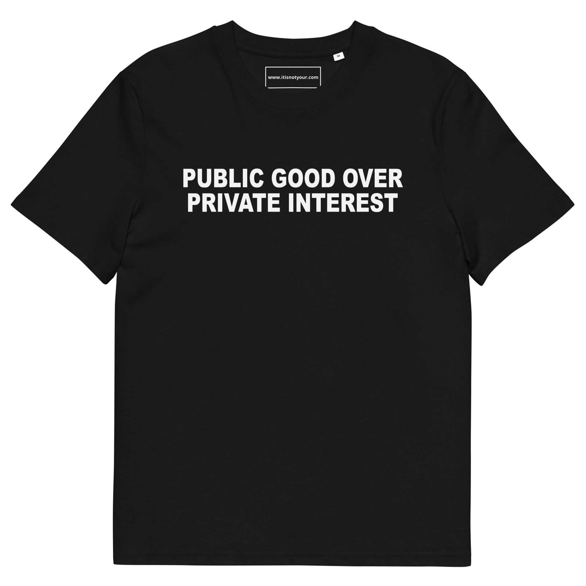 Public Good Over Private Interest Unisex organic cotton t-shirt