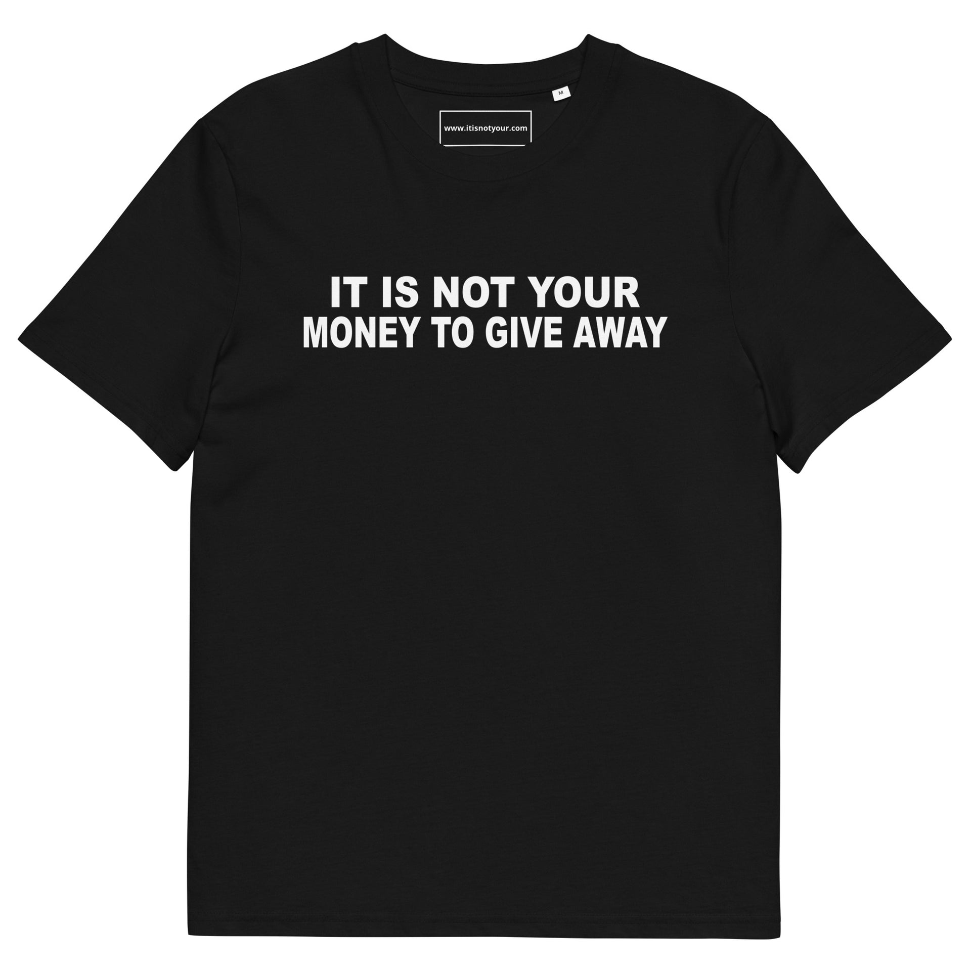 Money to Give Away Unisex organic cotton t-shirt