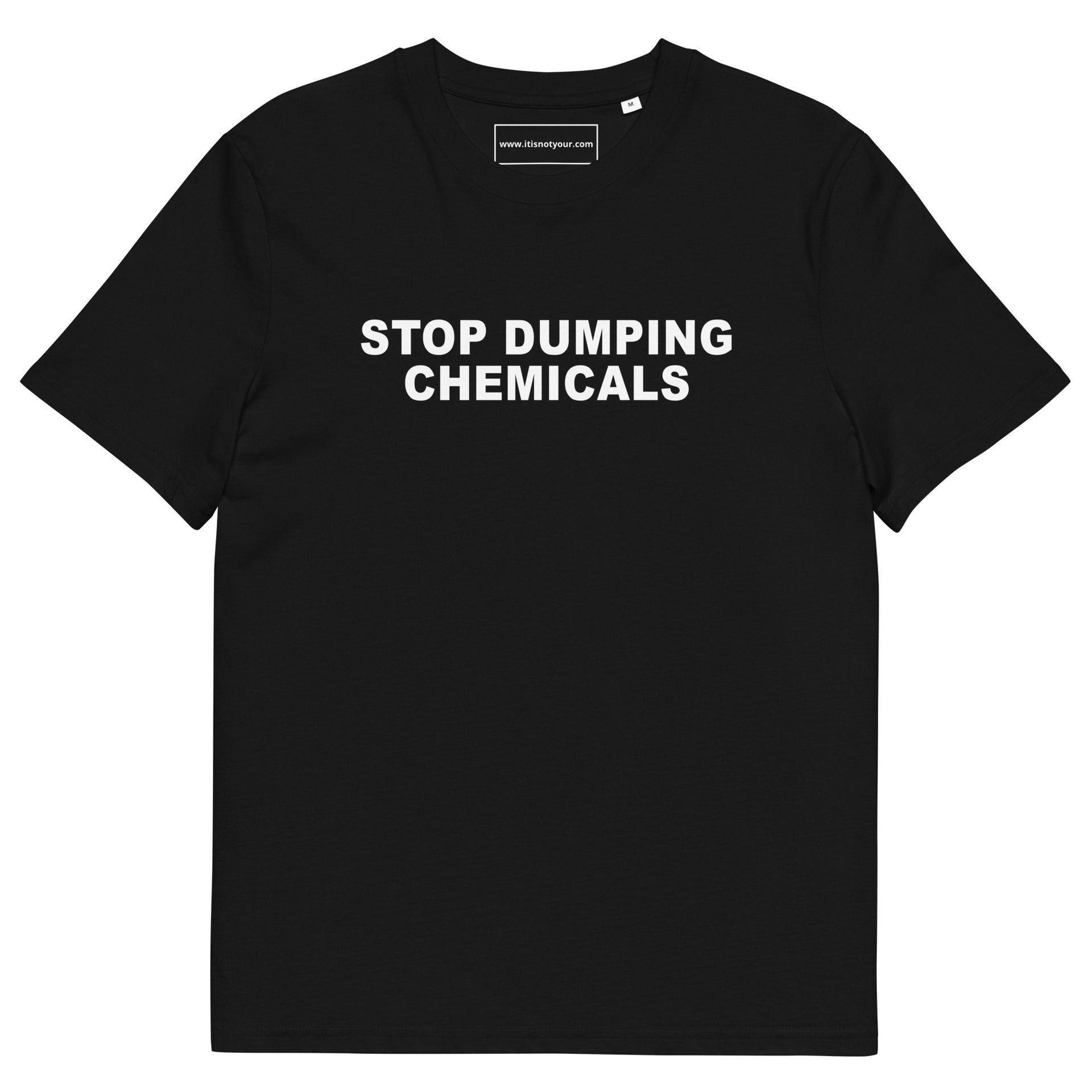 Stop Dumping Chemicals Unisex organic cotton t-shirt