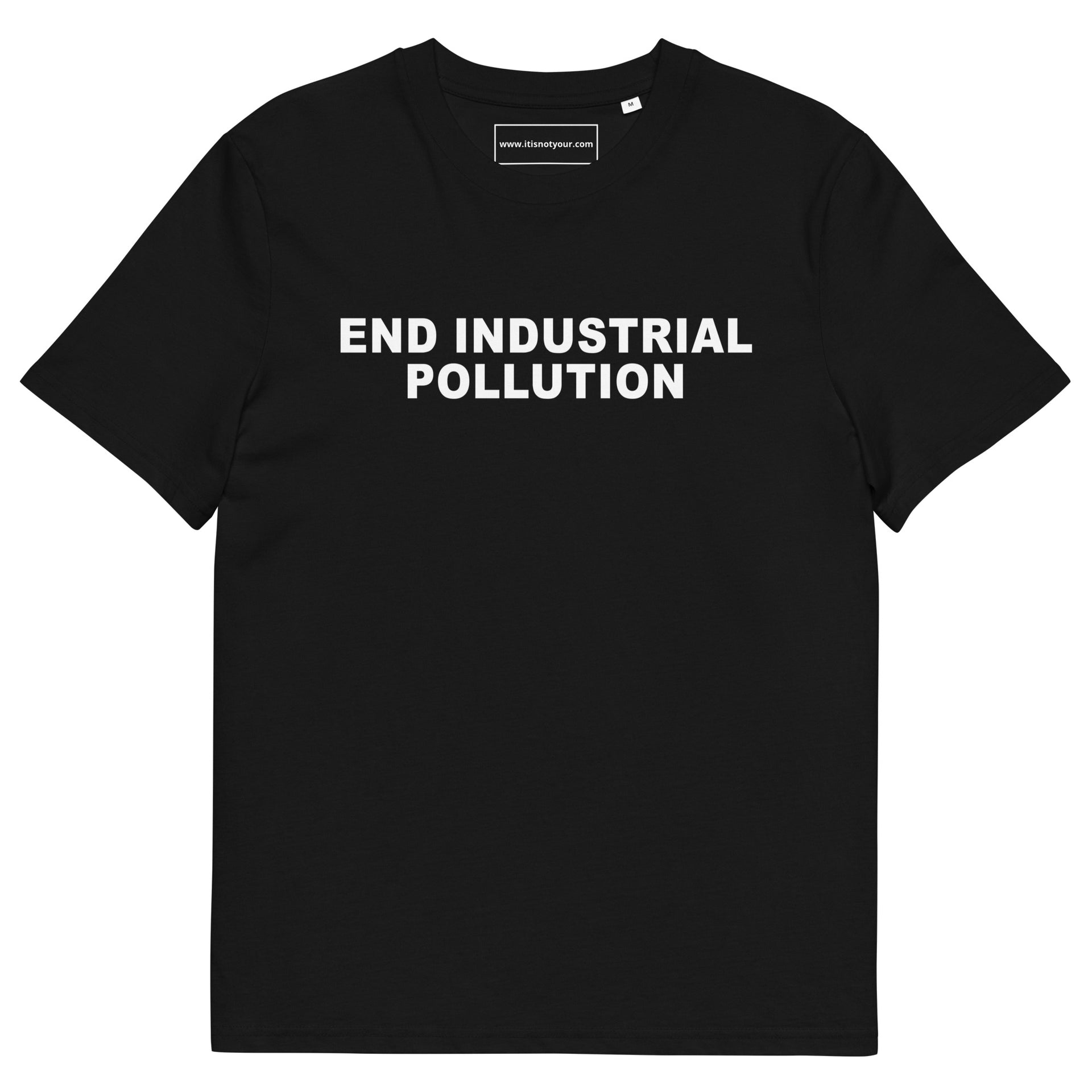 End Industrial Pollution Unisex organic cotton t-shirt