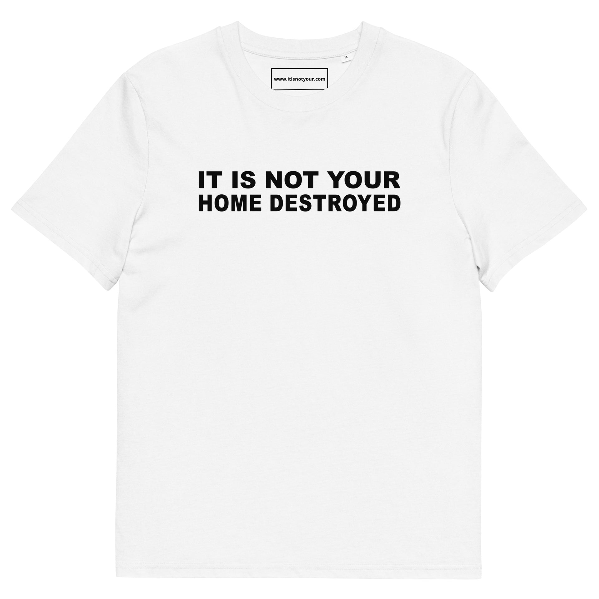 Home Destroyed Unisex organic cotton t-shirt