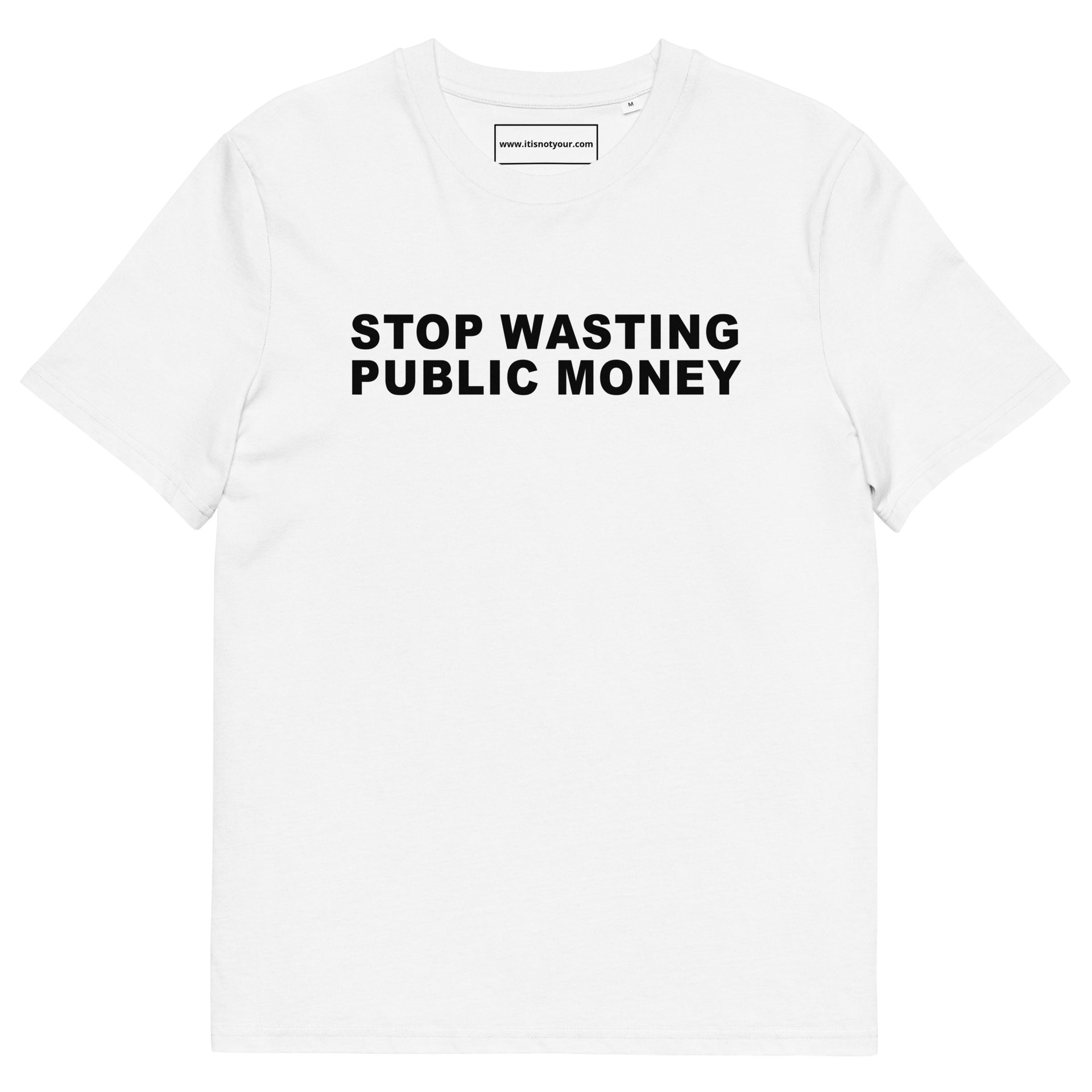 Stop Wasting Public Money Unisex organic cotton t-shirt