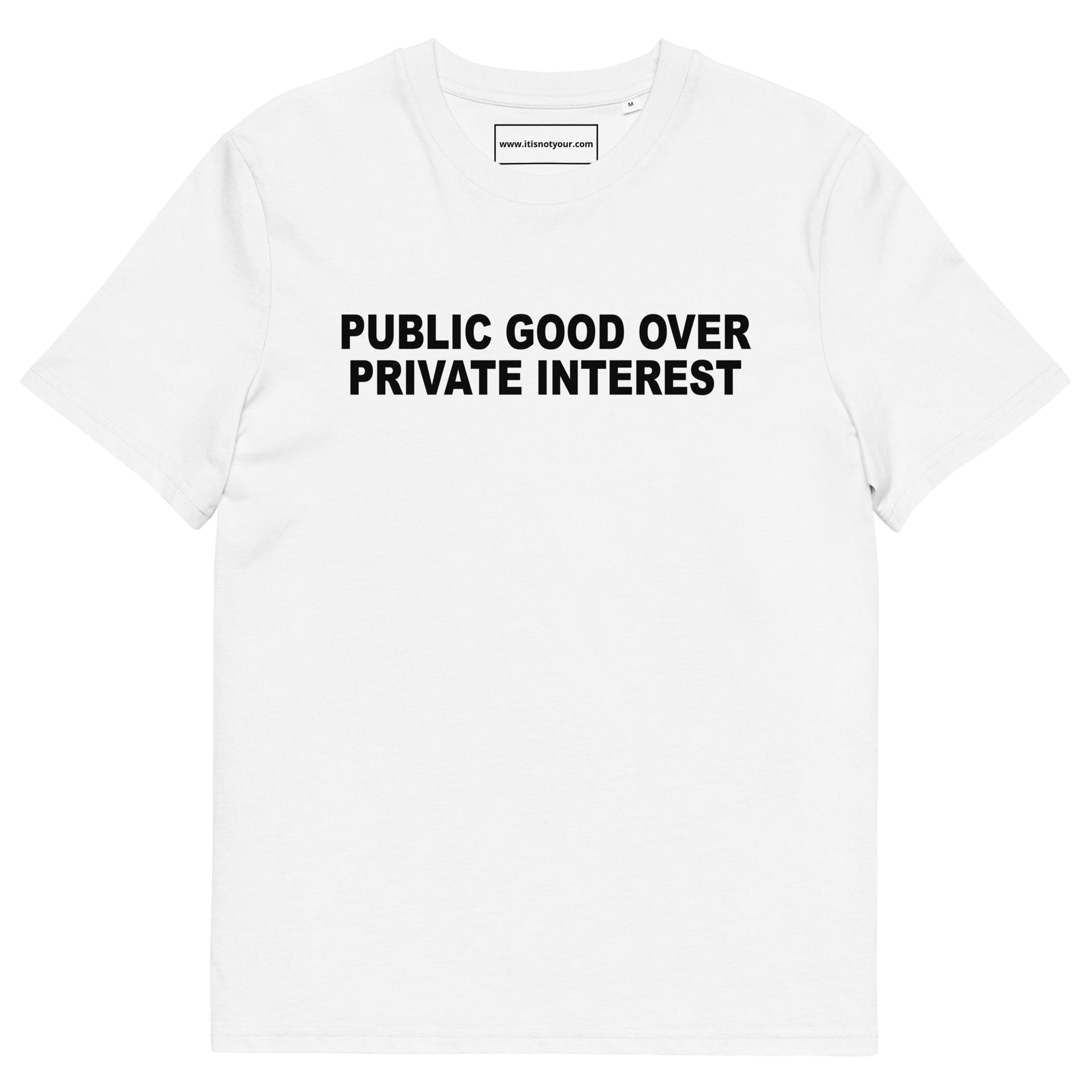 Public Good Over Private Interest Unisex organic cotton t-shirt