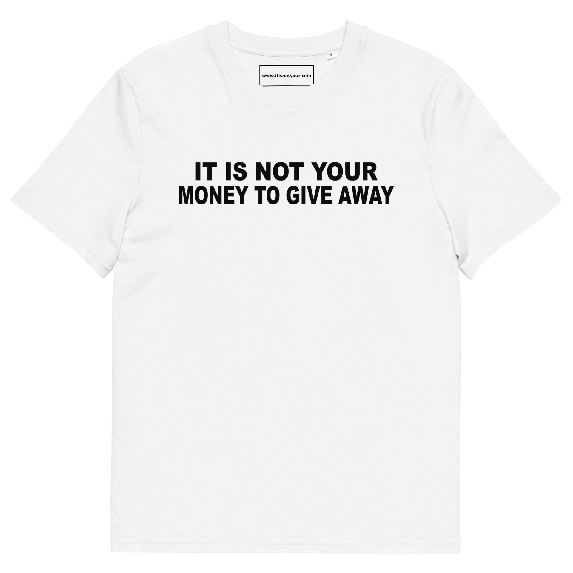 Money to Give Away Unisex organic cotton t-shirt