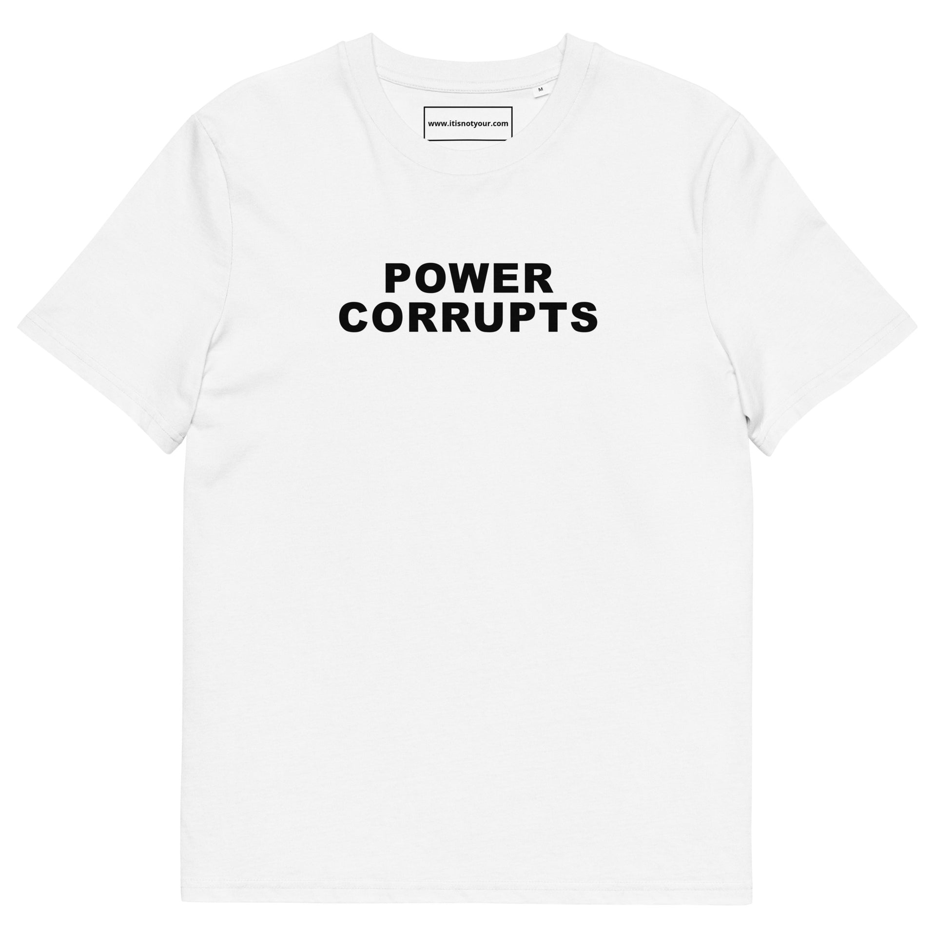 Power Corrupts Unisex organic cotton t-shirt