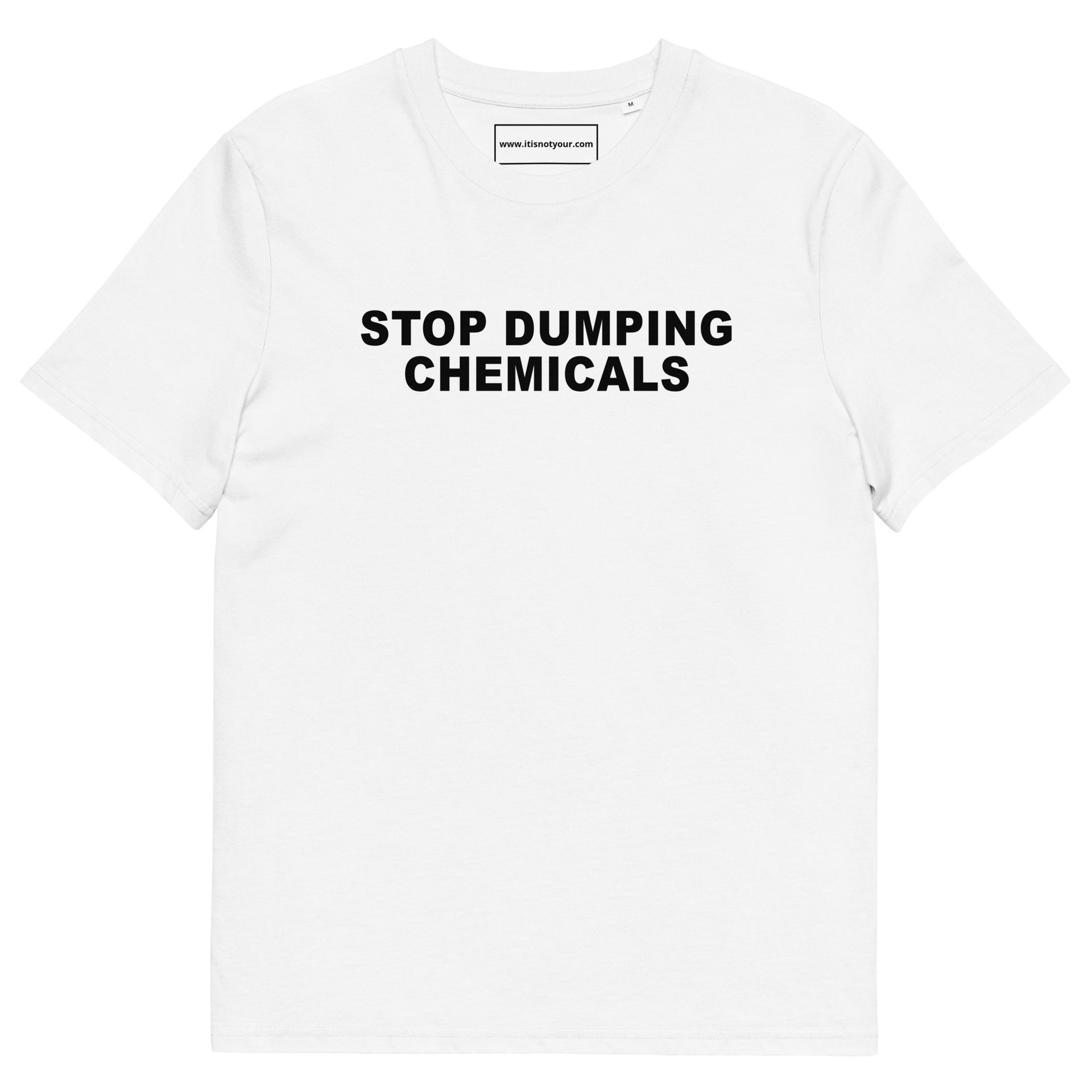 Stop Dumping Chemicals Unisex organic cotton t-shirt