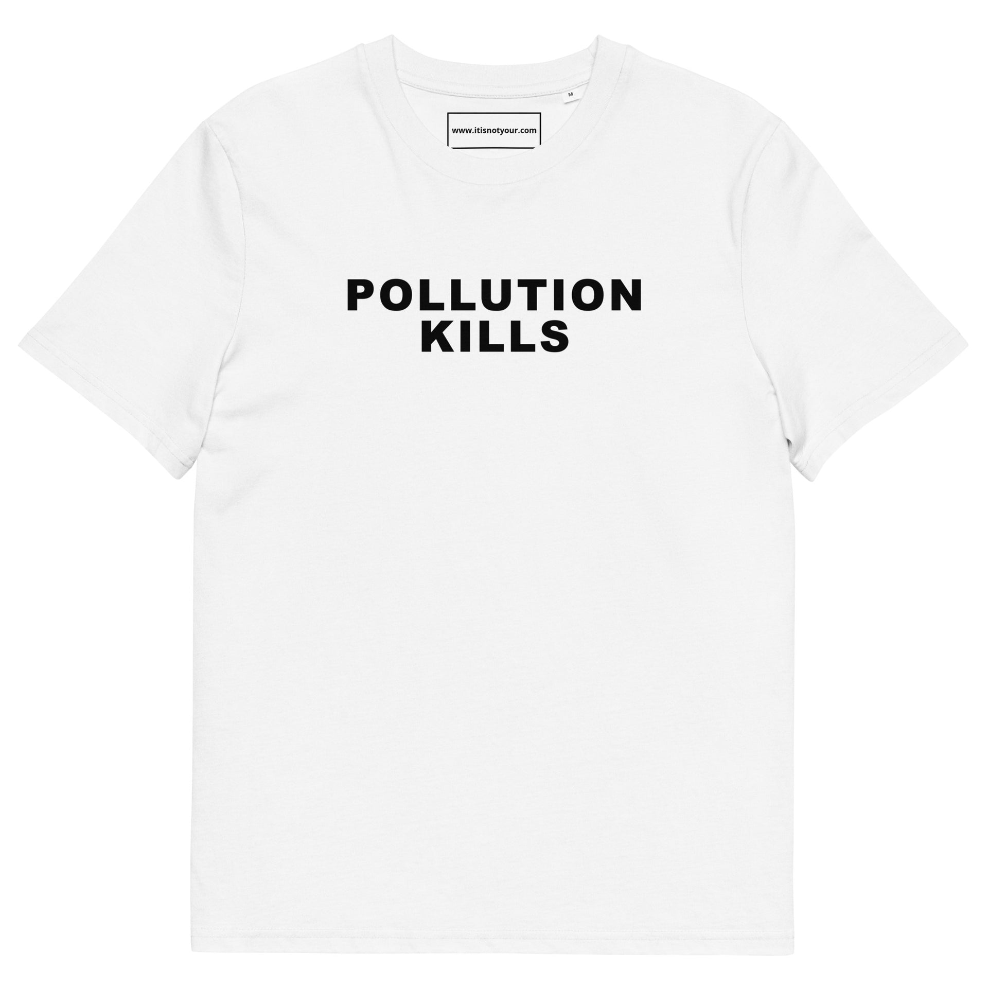 Pollution Kills Unisex organic cotton t-shirt