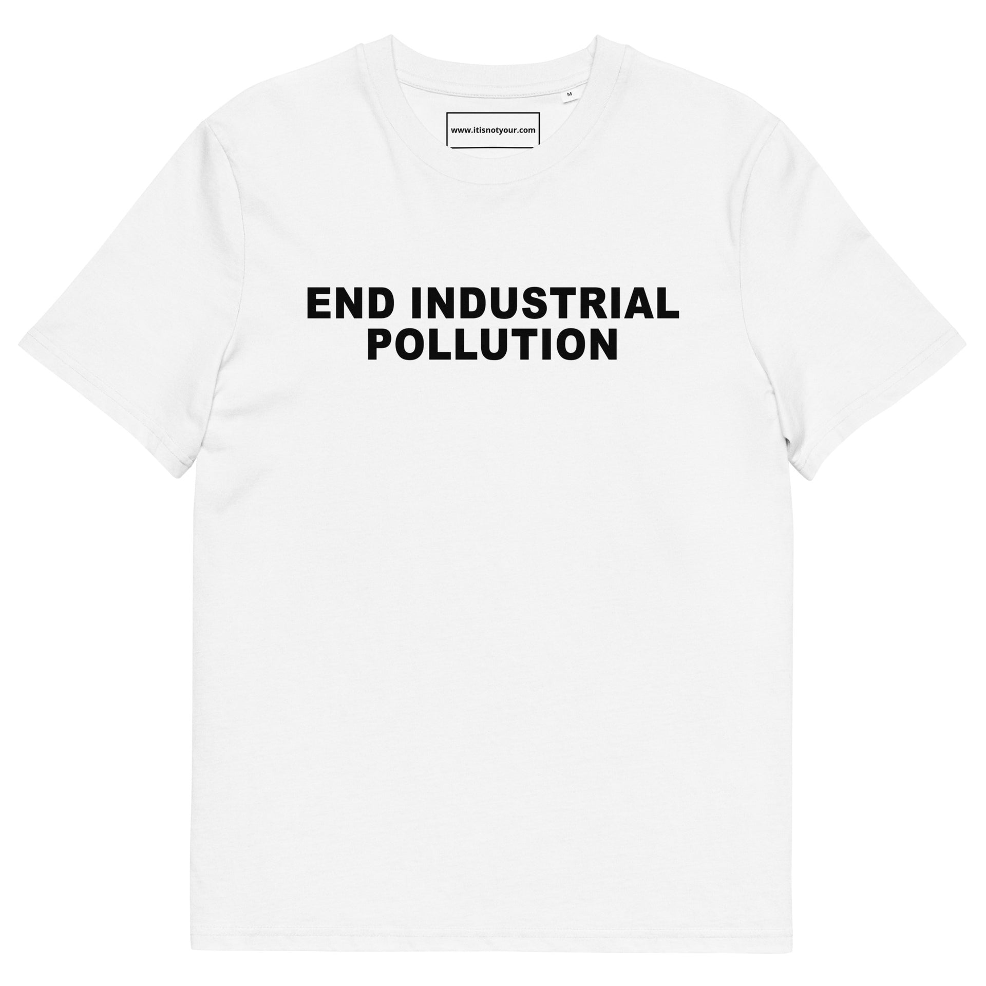 End Industrial Pollution Unisex organic cotton t-shirt