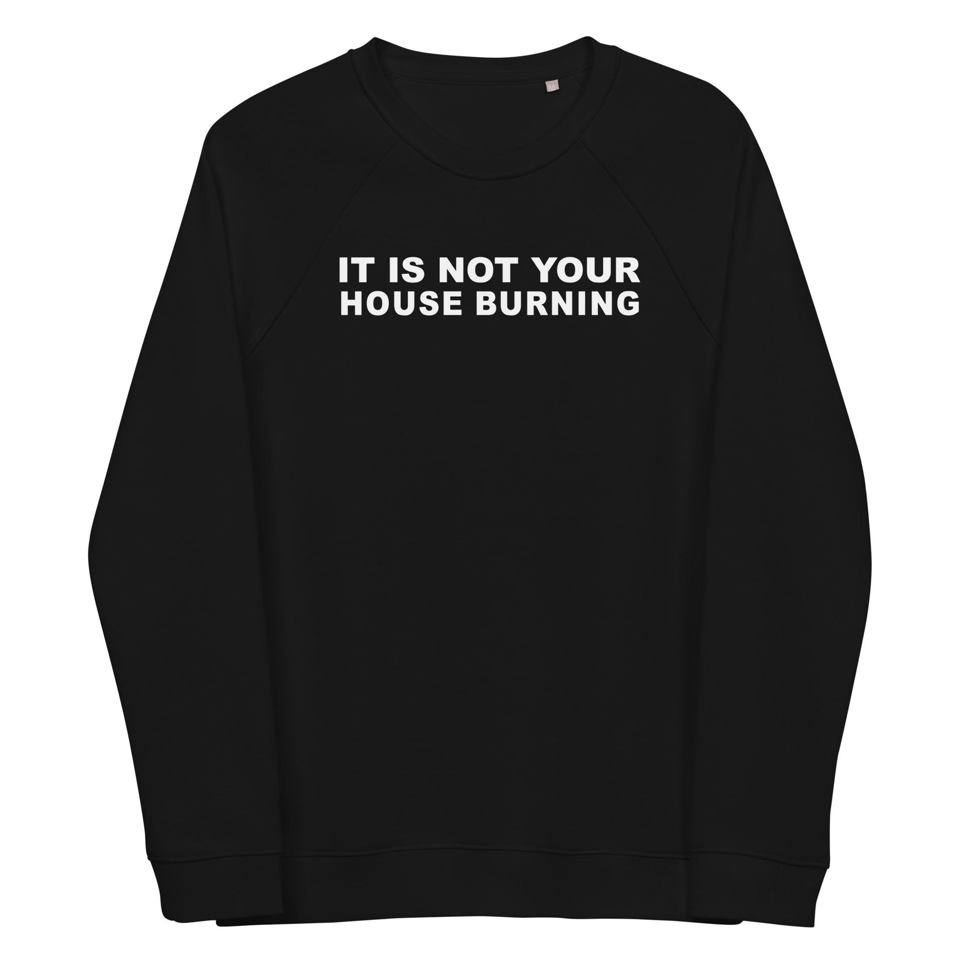 House Burning organic raglan black sweatshirt