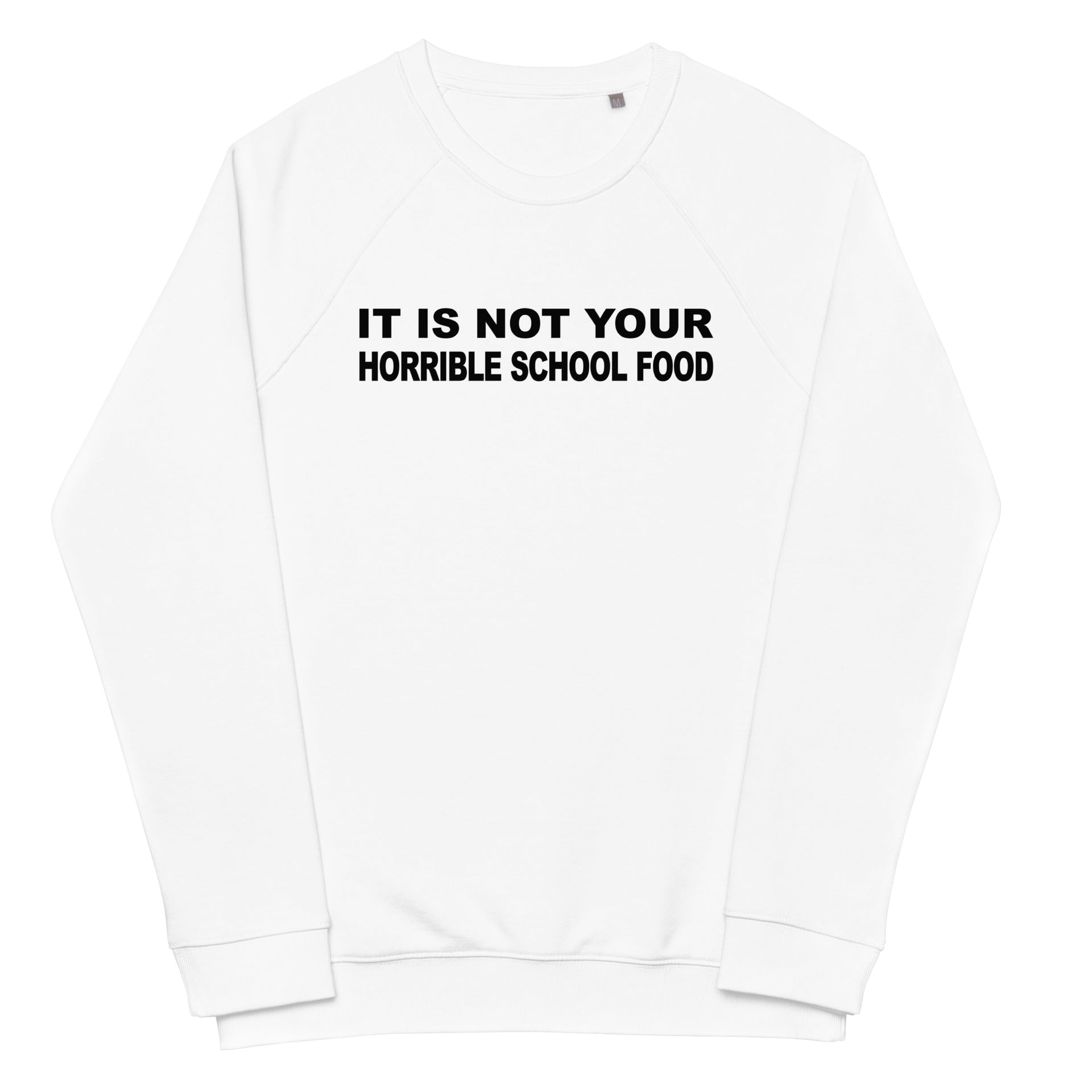 Horrible School Food Unisex organic raglan sweatshirt