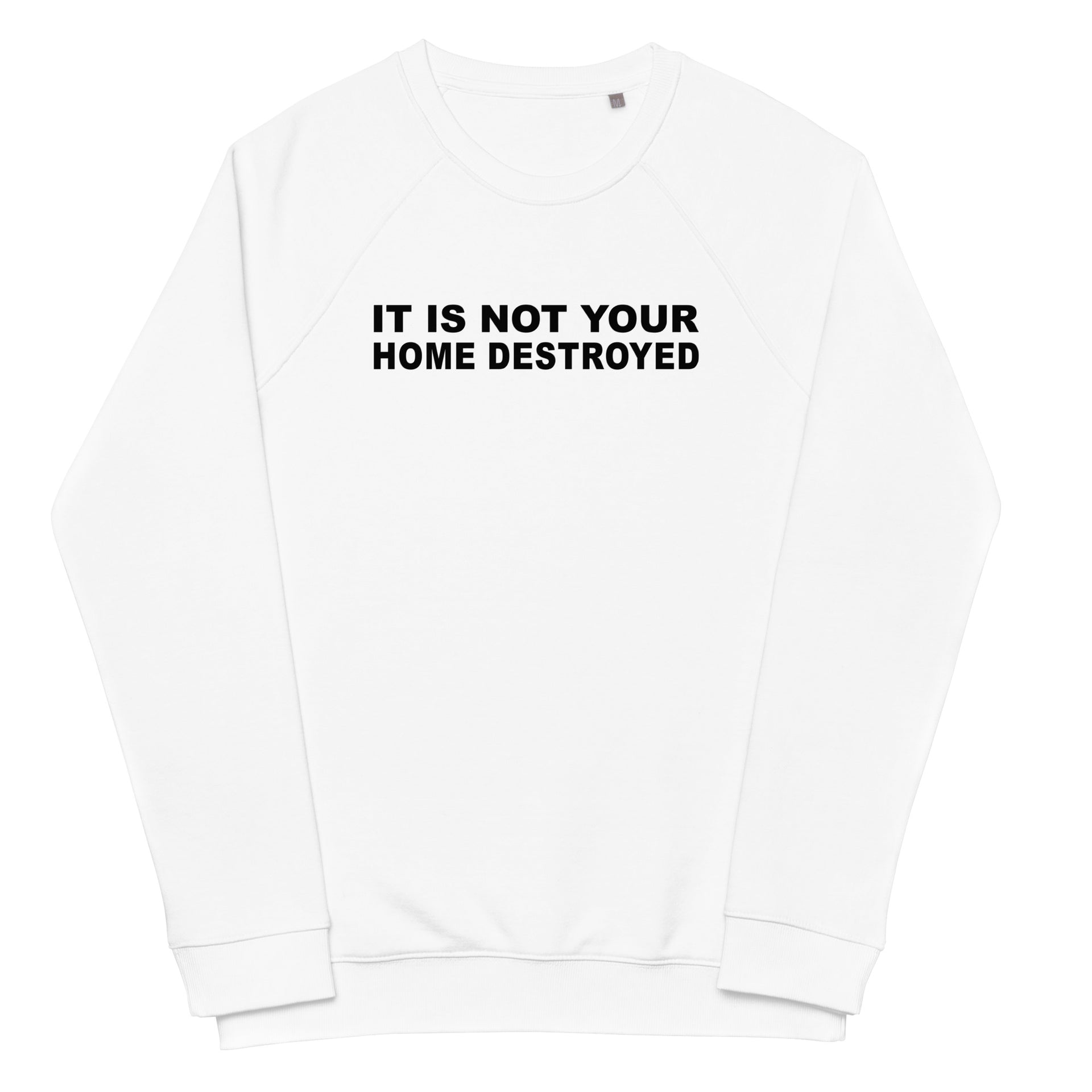 Home Destroyed Unisex organic raglan sweatshirt