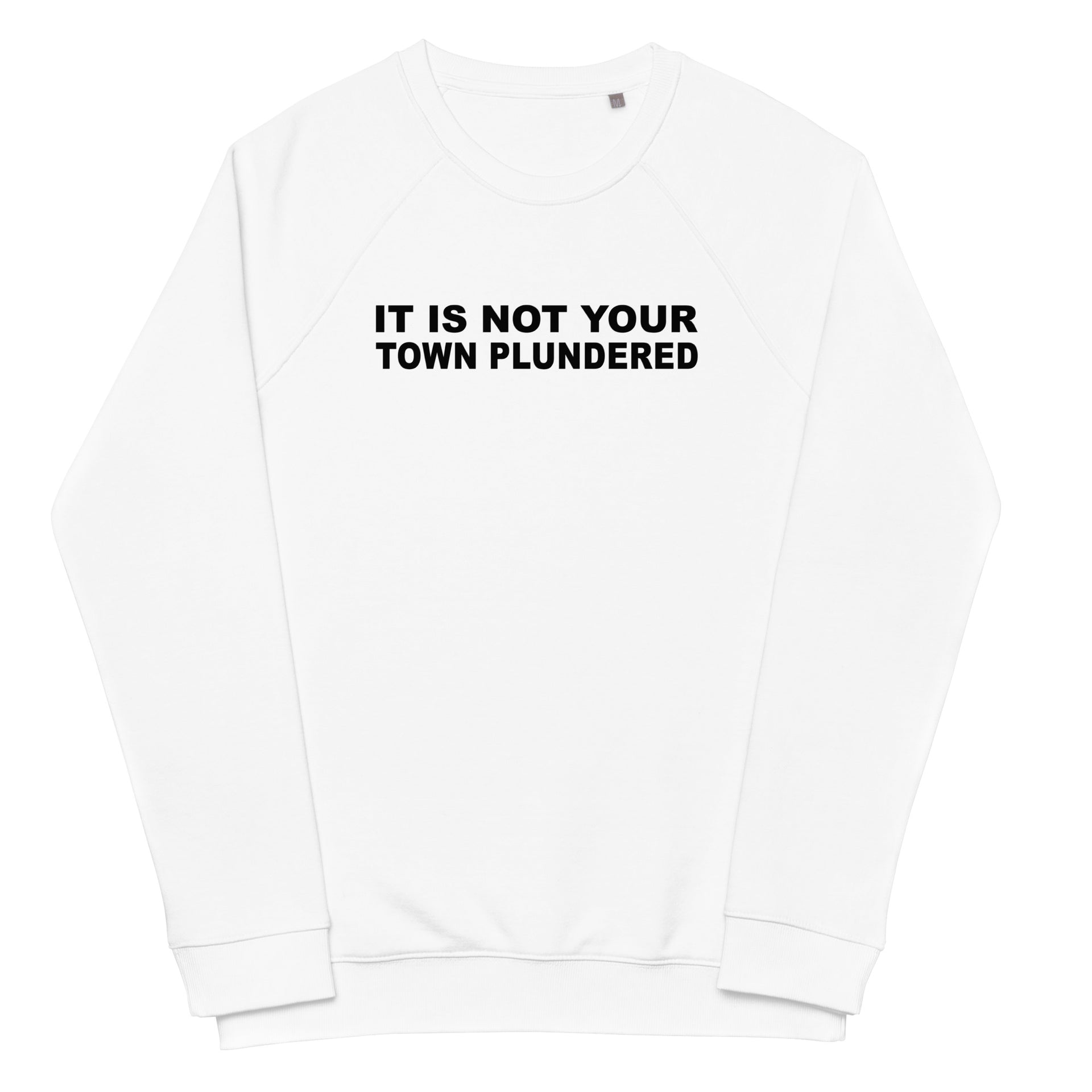 Town Plundered Unisex organic raglan sweatshirt