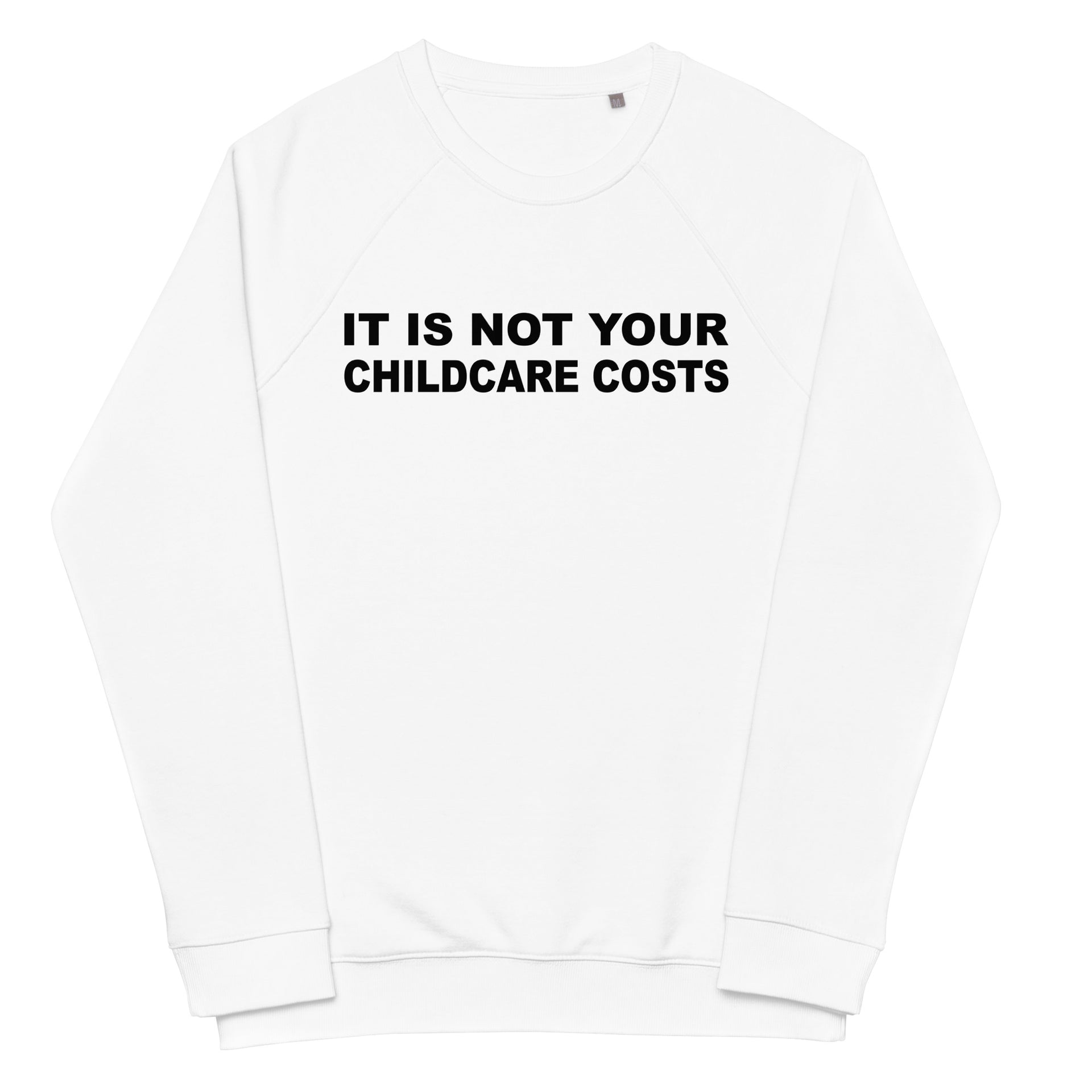 Childcare Costs Unisex organic raglan sweatshirt